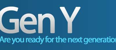 Gen Y: Are You Ready For the Next Generation?