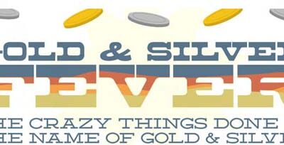Gold and Silver Fever