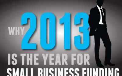 Why 2013 Is The Year For Small Business Funding