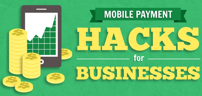 Mobile Payment Hacks for Businesses [Infographic]
