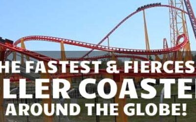 The Fastest & Fiercest Roller Coasters Around the Globe
