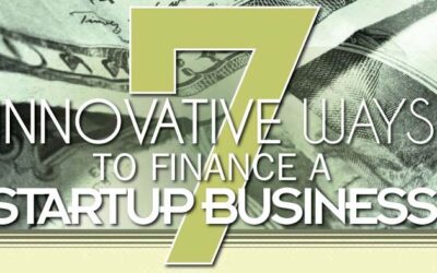 Seven Innovative Ways to Finance a Startup Business