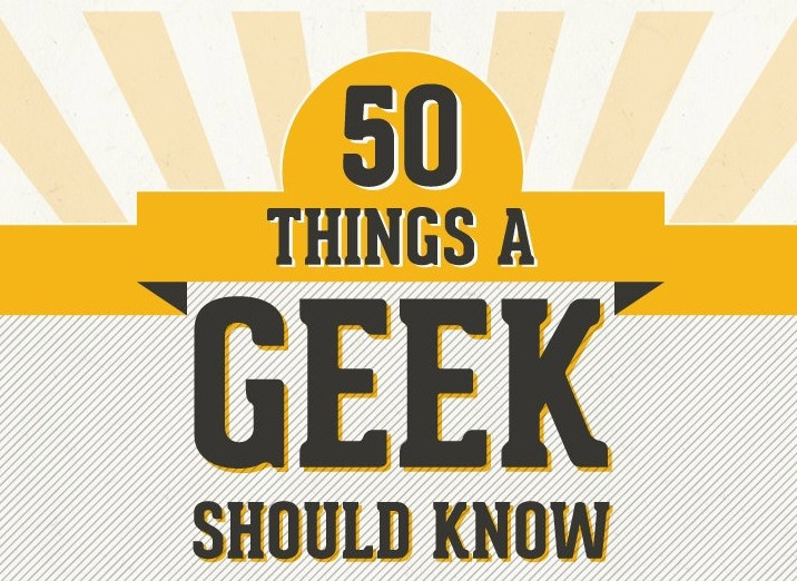 50 Things a Geek Should Know