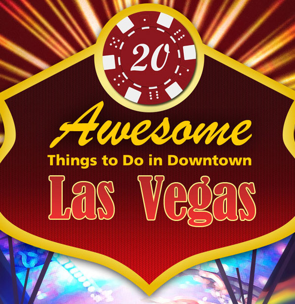 20 Awesome Things to Do in Downtown Las Vegas