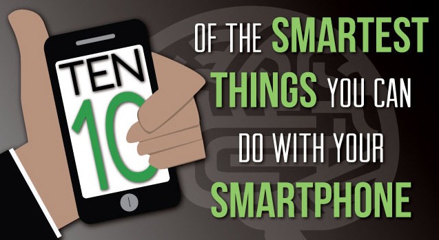 10 Things You Can Do With A Smartphone