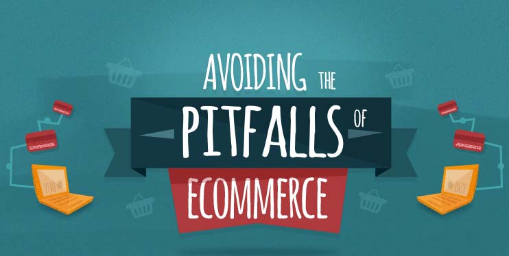 Avoiding The Pitfalls Of Ecommerce Infographic