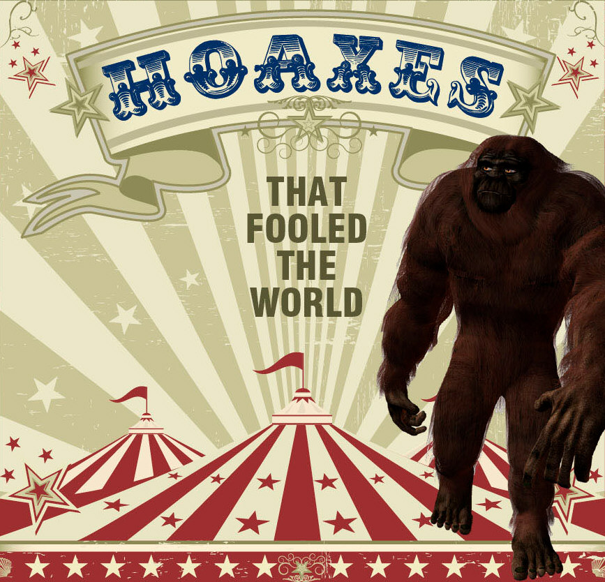 Hoaxes That Fooled The World