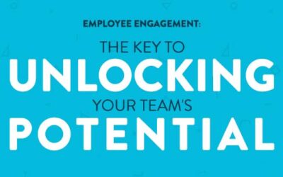 Employee Engagement: The Key to Unlocking Your Team’s Potential