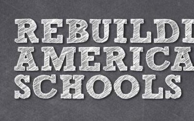 Rebuilding America’s Schools