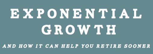 Exponential Growth and How It Can Help You Retire Sooner [Infographic]