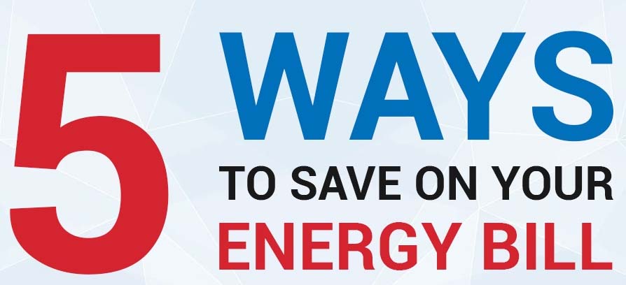 5 Ways To Save Money On Your Energy Bill [Infographic]