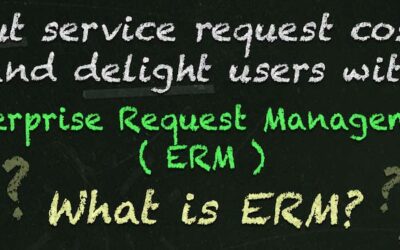 Enterprise Request Management (ERM)