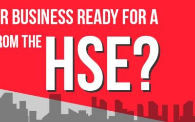 Is Your Business Ready For a Visit From the HSE?