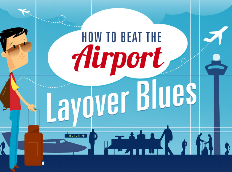 How to Beat the Airport Layover Blues