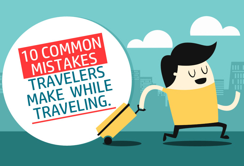 Most Common Travel Mistake Made by Travelers