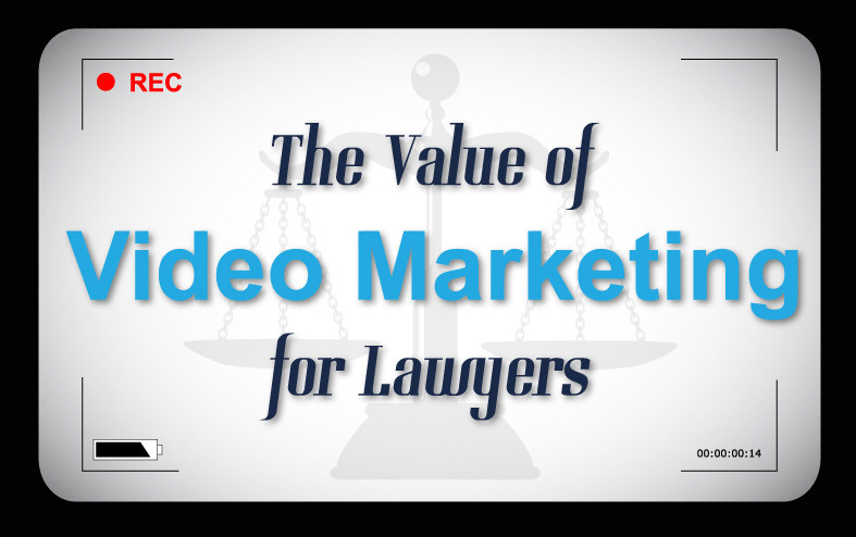 The Value of Video Marketing For Lawyers