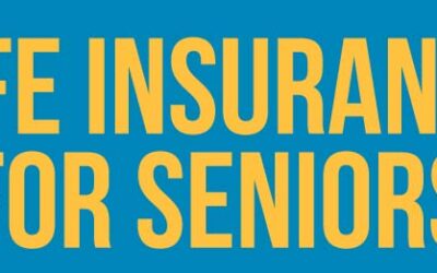 Life Insurance For Seniors