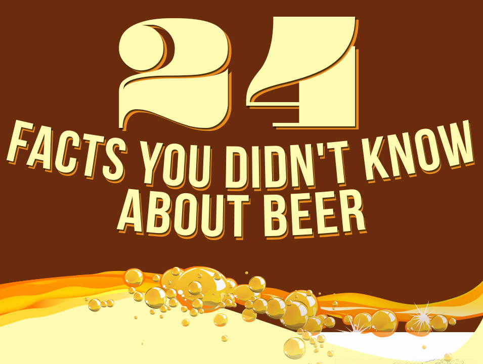 24 Facts You Didn’t Know About Beer