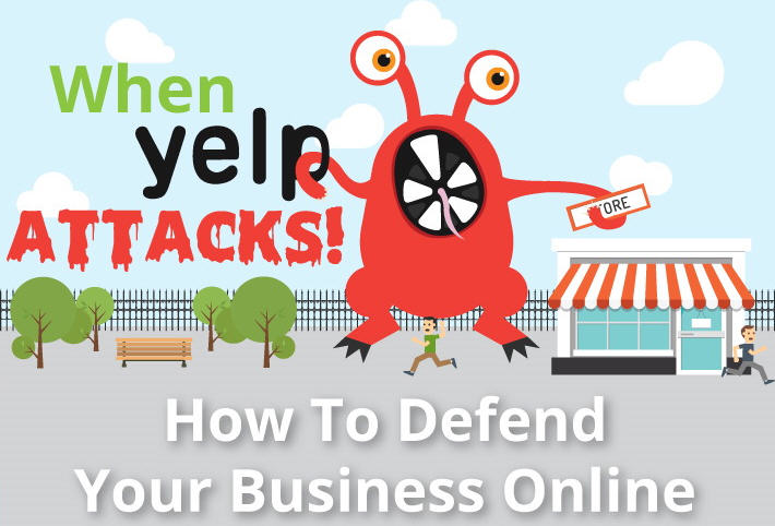 When Yelp Attacks – How To Defend Your Business Online