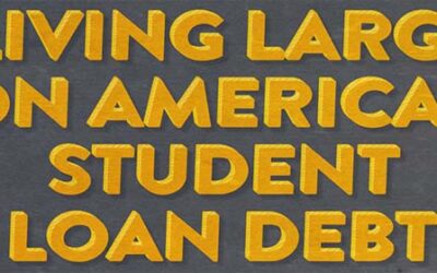 Living Large On America’s Student Loan Debt