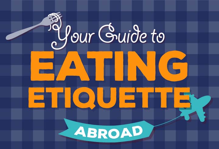 Your Guide to Eating Etiquette Abroad