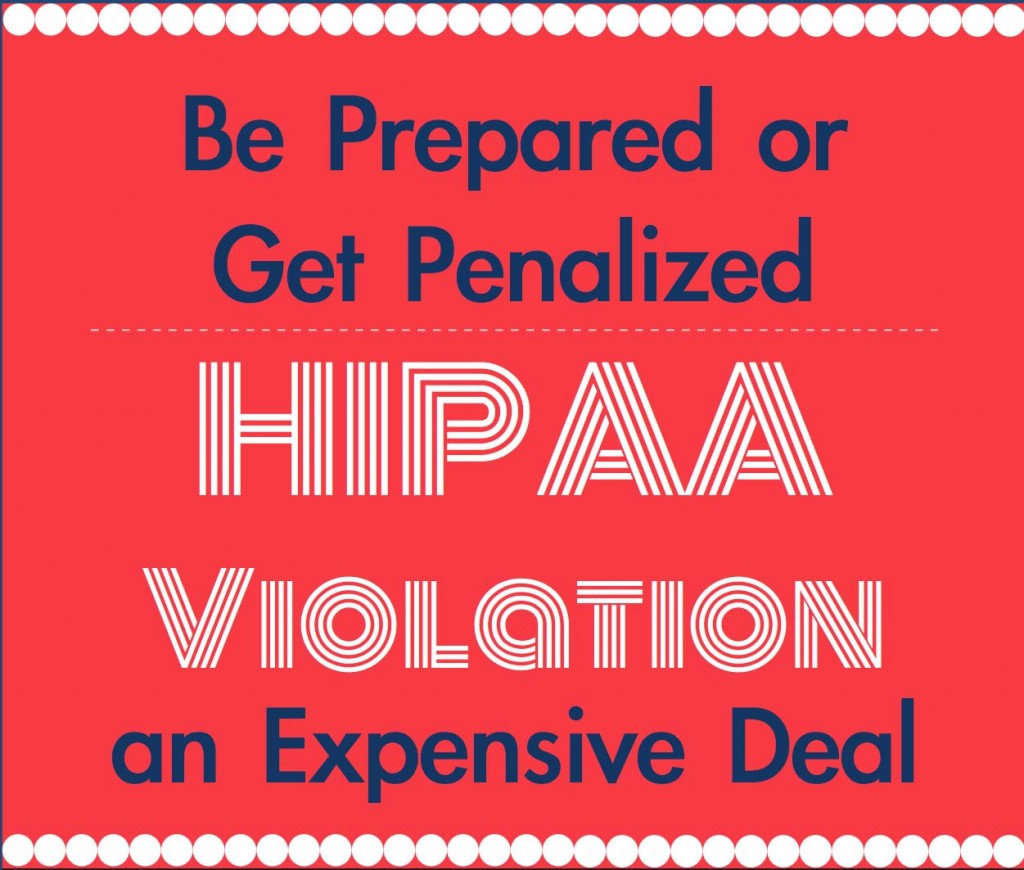 Be Prepared or Get Penalized­ HIPAA Violation: An Expensive Deal ...