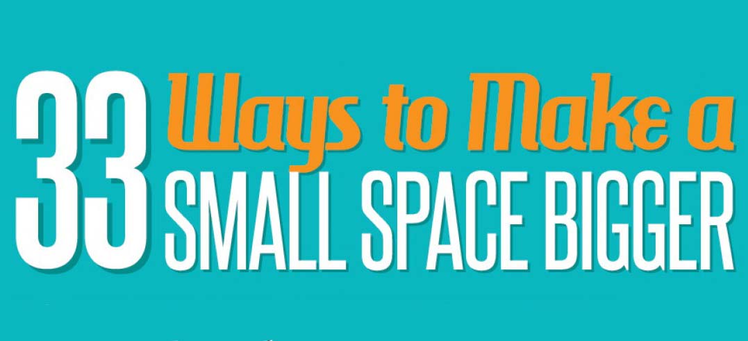 33 Ways To Make A Small Space Bigger [Infographic]