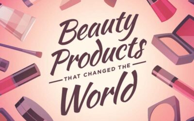 Beauty Products That Changed The World