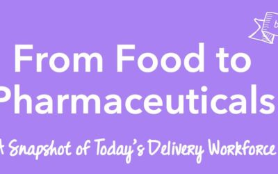 From Food to Pharmaceuticals: A Snapshot of Today’s Delivery Workforce