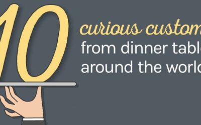 10 Curious Customs From Dinner Tables Around the World