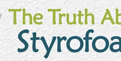 The Truth About Styrofoam