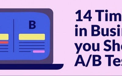 14 Times In Business You Should A/B Test