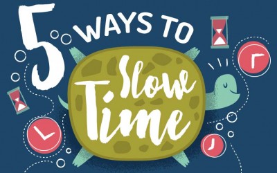 5 Ways to Slow Time