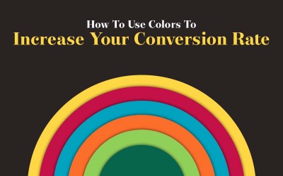 How To Use Colors To Increase Your Conversion Rate