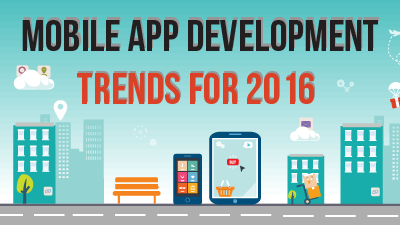 Mobile App Development Trends for 2016