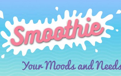 Smoothie Your Moods and Needs