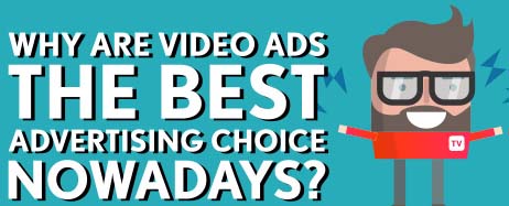 Why Are Video Ads the Best Advertising Choice Nowadays [Infographic]