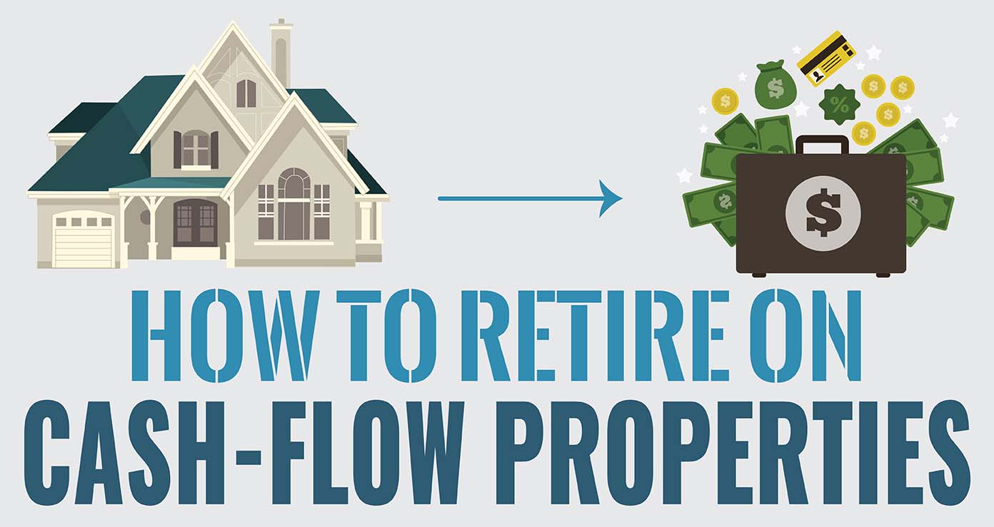 How To Retire On Cash Flow Properties Infographic 