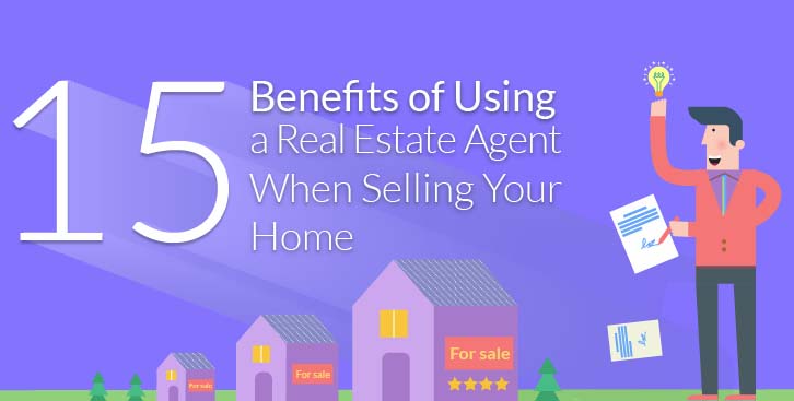 15 Benefits Of Using A Real Estate Agent When Selling Your Home Infographic 