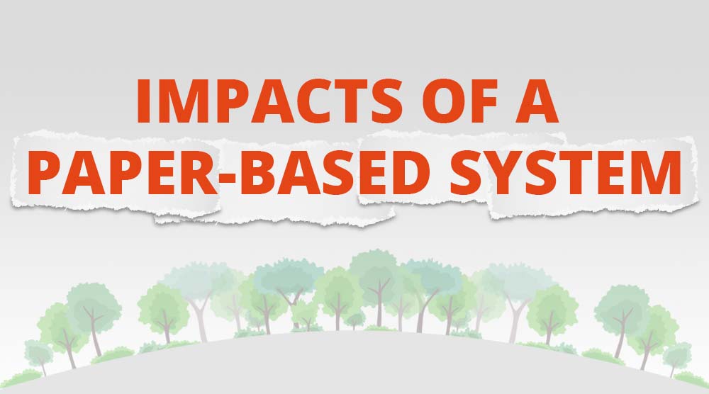 Impacts of a PaperBased System [Infographic]
