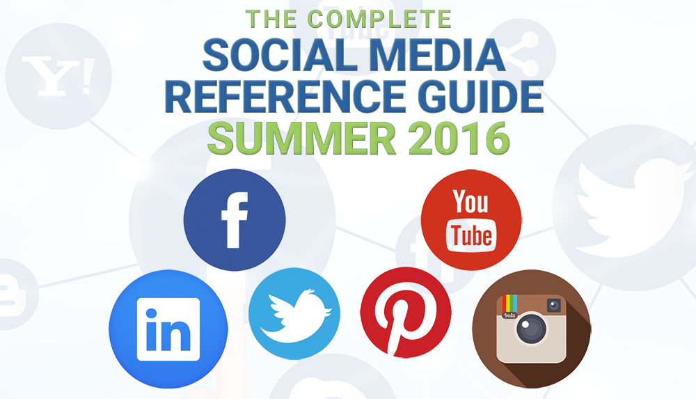 the-complete-social-media-reference-guide-summer-2016-infographic