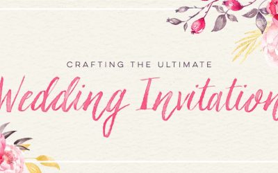 Crafting the Ultimate Wedding Invitation