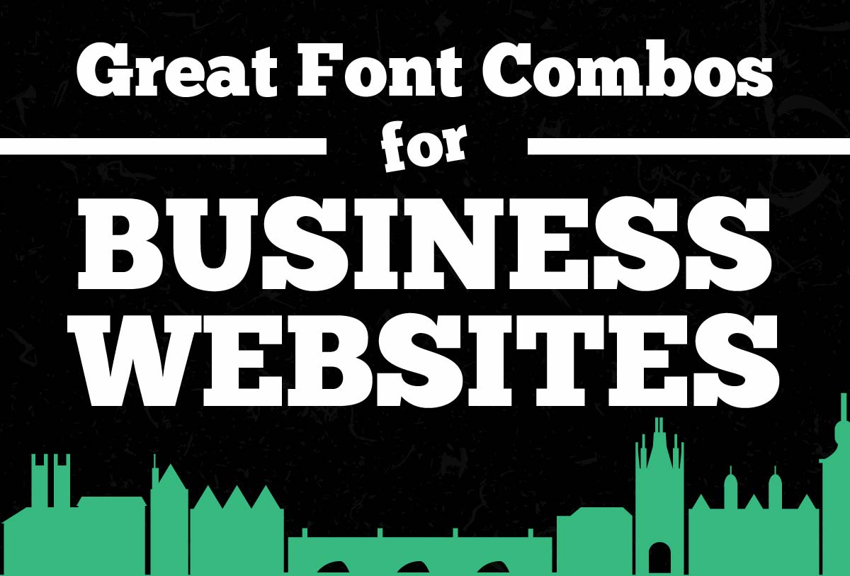 Great Font Combos for Business Websites [Infographic]