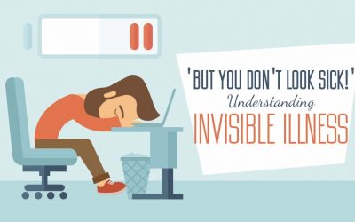 But You Don’t Look Sick! – Understanding Invisible Illness