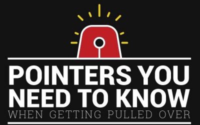 Pointers You Need To Know When Getting Pulled Over