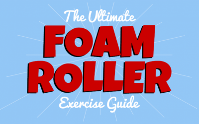 The Ultimate Foam Roller Exercise Guide