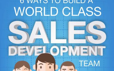 6 Ways to Build a World Class Sales Development Team