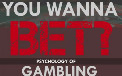 You Wanna Bet? Psychology of Gambling