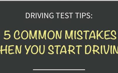 Driving Test Tips: 5 Common Mistakes When You Start Driving