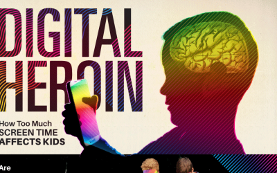 Digital Heroin: How Too Much Screen Time Affects Kids